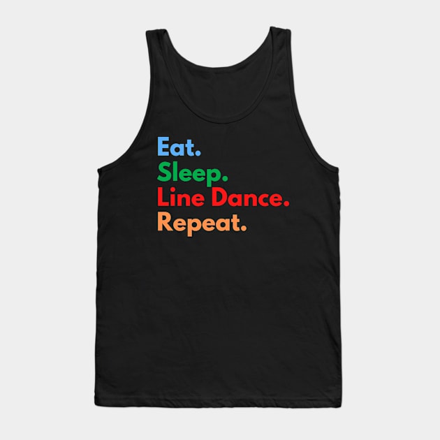 Eat. Sleep. Line Dance. Repeat. Tank Top by Eat Sleep Repeat